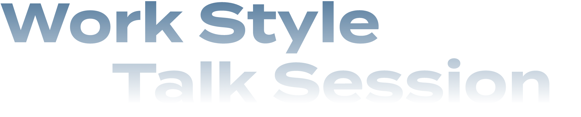 Work Style Talk Session